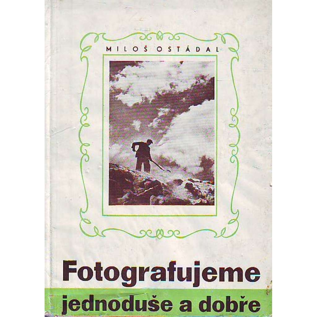 FOTOGRAFUJEME JEDNODUŠE A DOBŘE